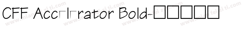 CFF Accelerator Bold字体转换
